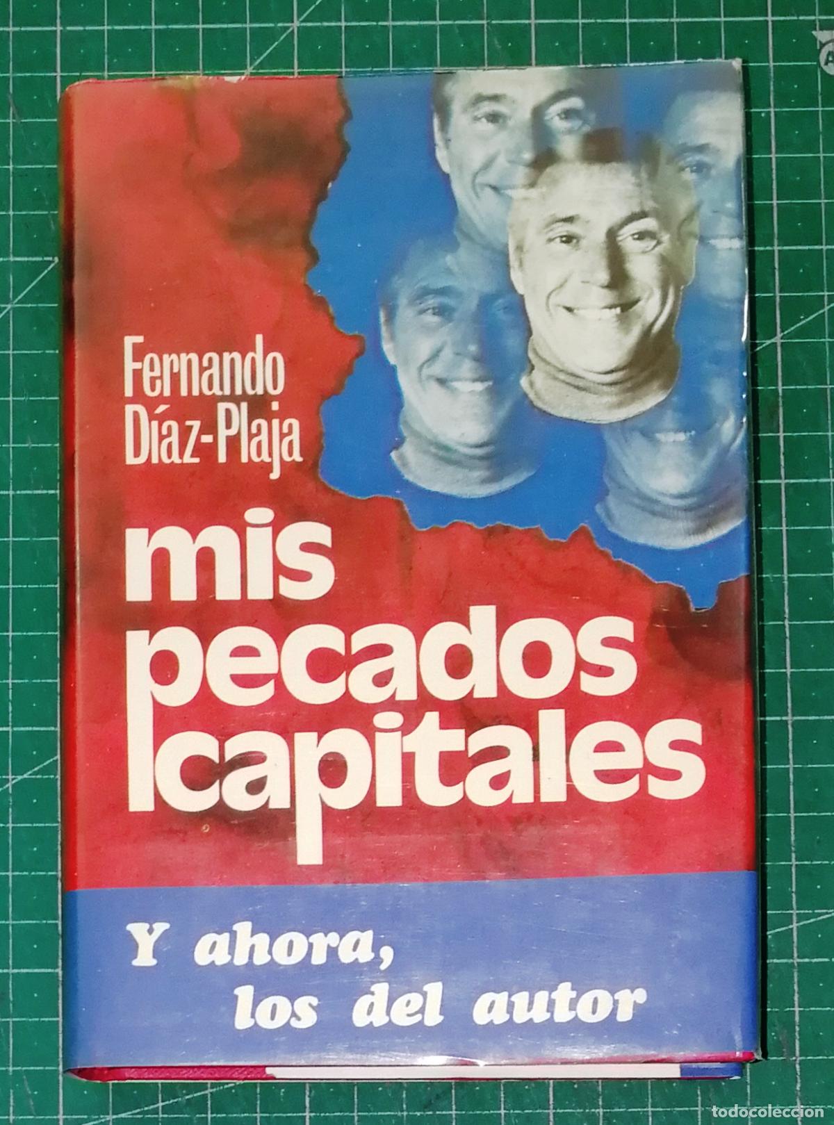 Libros de segunda mano: MIS PECADOS CAPITALES : (Entre la confesi&oacute;n y las memorias) (La Vida es R&iacute;o) / Fernando D&iacute;az-Plaja