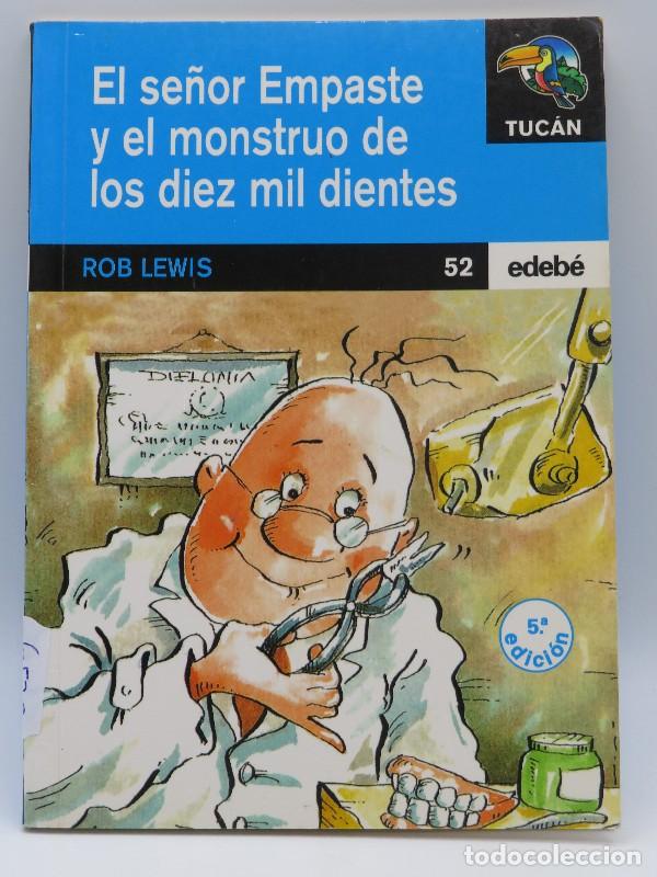Gebrauchte B&uuml;cher: El Se&ntilde;or Empaste y el Monstruo de los Diez Mil Dientes - Lewis, Rob - Edeb&eacute; - Tuc&aacute;n. Serie Azul, 52