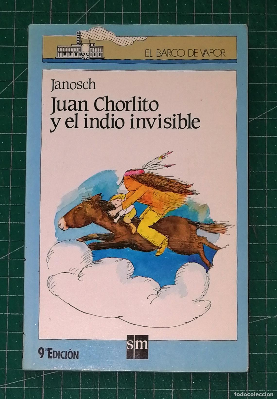Libros de segunda mano: JUAN CHORLITO Y EL INDIO INVISIBLE (El Barco de Vapor ; 84. Serie Azul ; 18) / Janosch. - SM, 1990