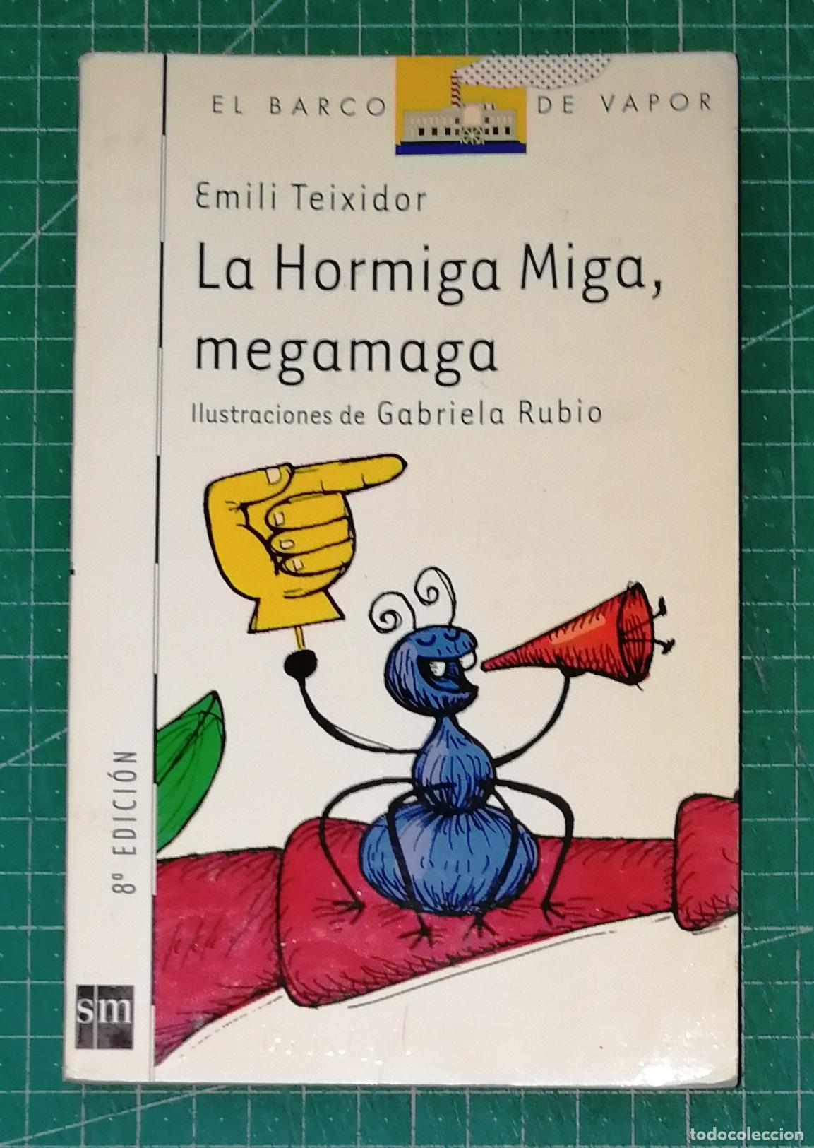 Libros de segunda mano: LA HORMIGA MIGA, MEGAMAGA (El Barco de Vapor ; 115. Primeros Lectores) / Emili Teixidor. - SM, 2010