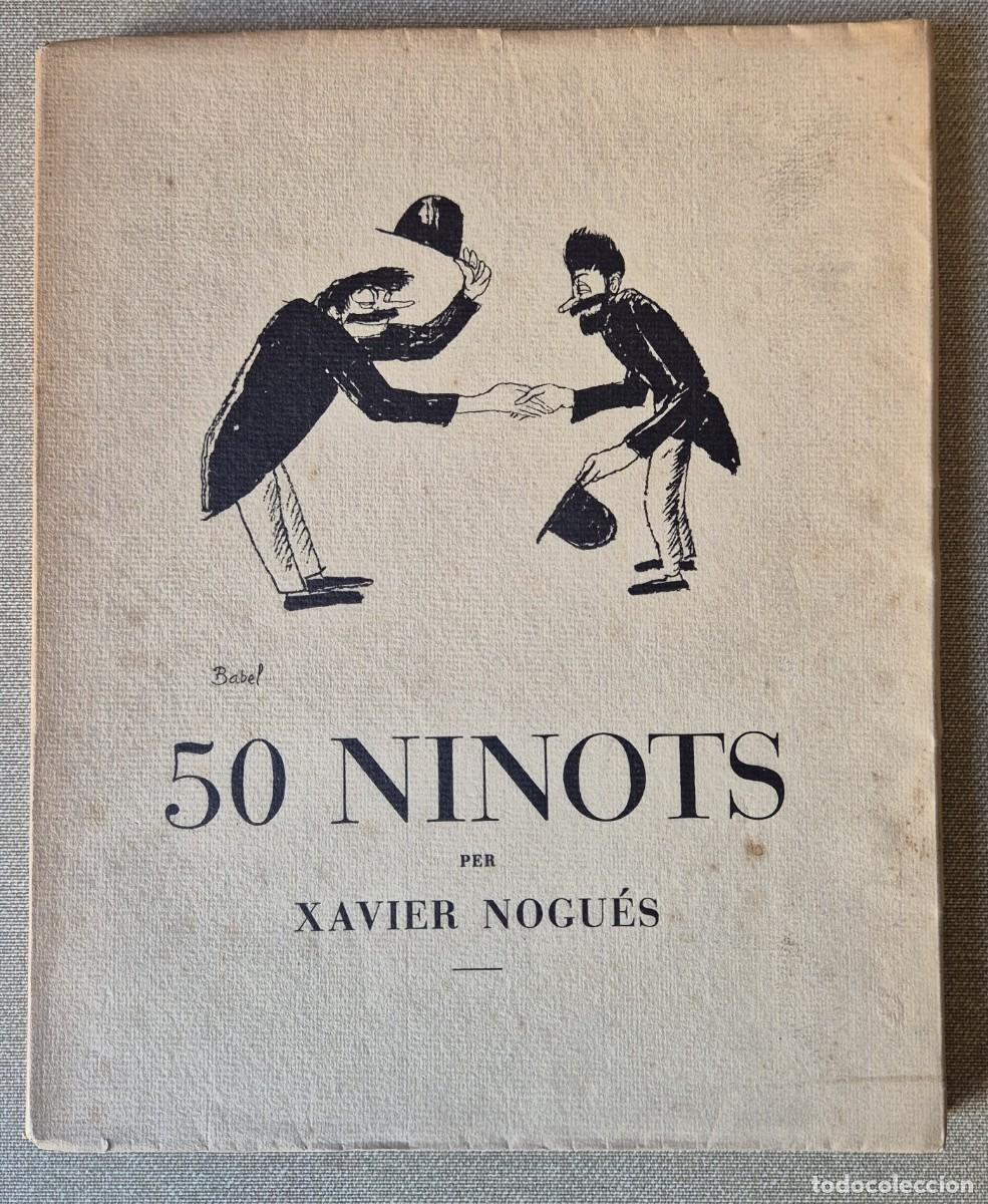 Libros de segunda mano: 50 NINOTS. XAVIER NOGU&Eacute;S. &Oacute;SSA MENOR. 1950