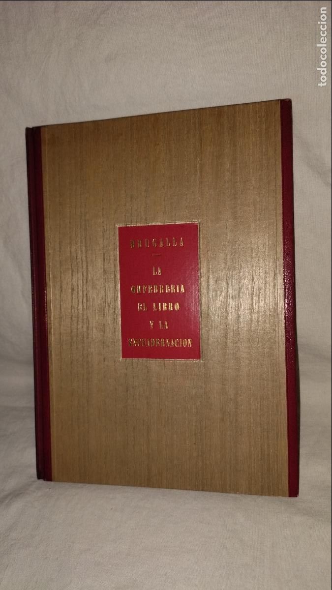Libros de segunda mano: LA ORFEBRERIA EL LIBRO Y LA ENCUADERNACION - BRUGALLA - FIRMADO Y DEDICADO.