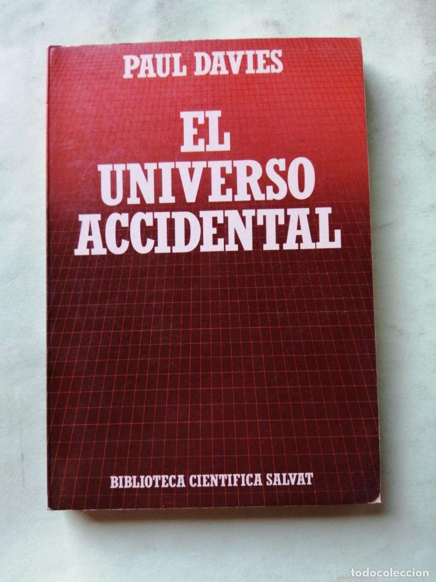 Libros de segunda mano: EL UNIVERSO ACCIDENTAL (PAUL DAVIES)