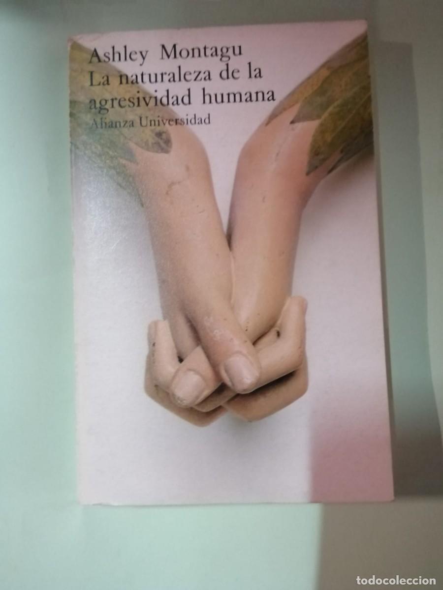 Libros de segunda mano: LA NATURALEZA DE LA AGRESIVIDAD HUMANA (ASHLEY MONTAGU)