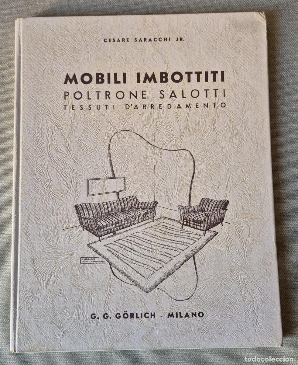 Libros de segunda mano: MOBILI IMBOTTITI. POLTRONE SALOTTI. CESARE SARACCHI. MILAN. 1947
