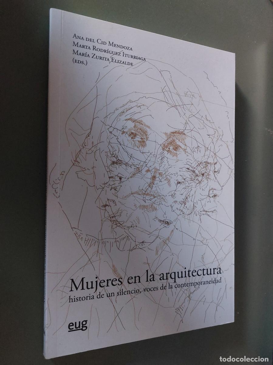 Libros de segunda mano: MUJERES EN LA ARQUITECTURA. ANA DEL CID MENDOZA Y OTROS. HISTORIA DE UN SILENCIO. BUEN ESTADO. E11 2