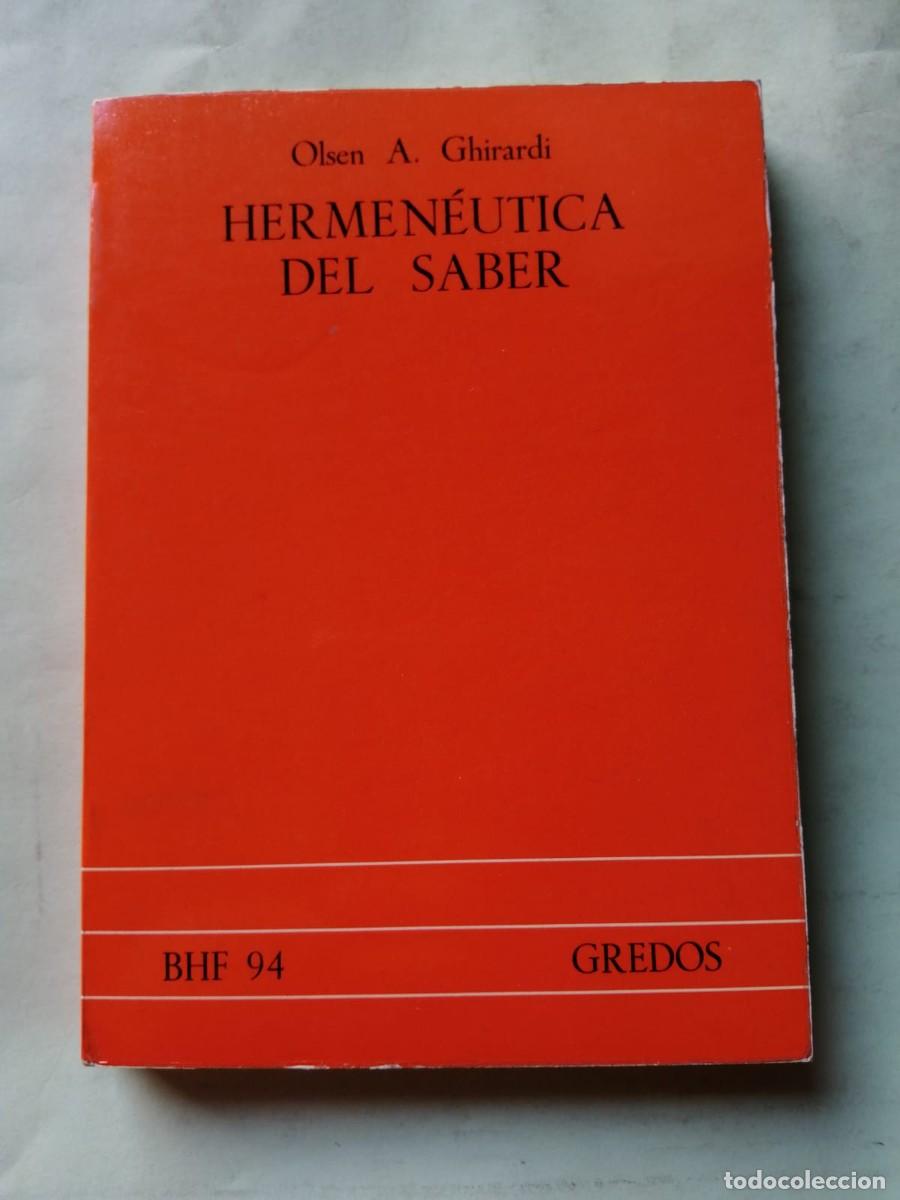 Libros de segunda mano: HERMENEUTICA DEL SABER (OLSEN A. GHIRARDI)
