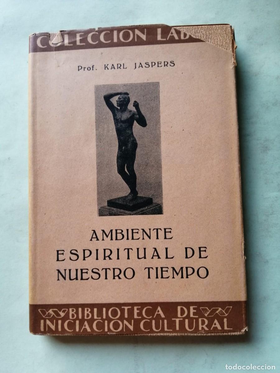 Libros de segunda mano: AMBIENTE ESPIRITUAL DE NUESTRO TIEMPO (PROF. KARL JASPERS)