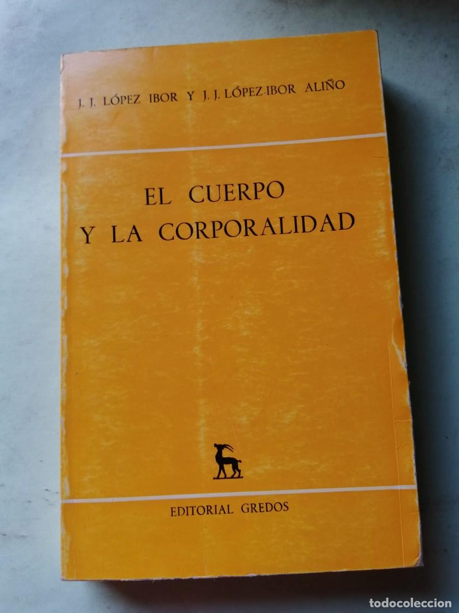 Libros de segunda mano: EL CUERPO Y LA CORPORALIDAD (JOSE LUIS LOPEZ IBOR - ALI&Ntilde;O)