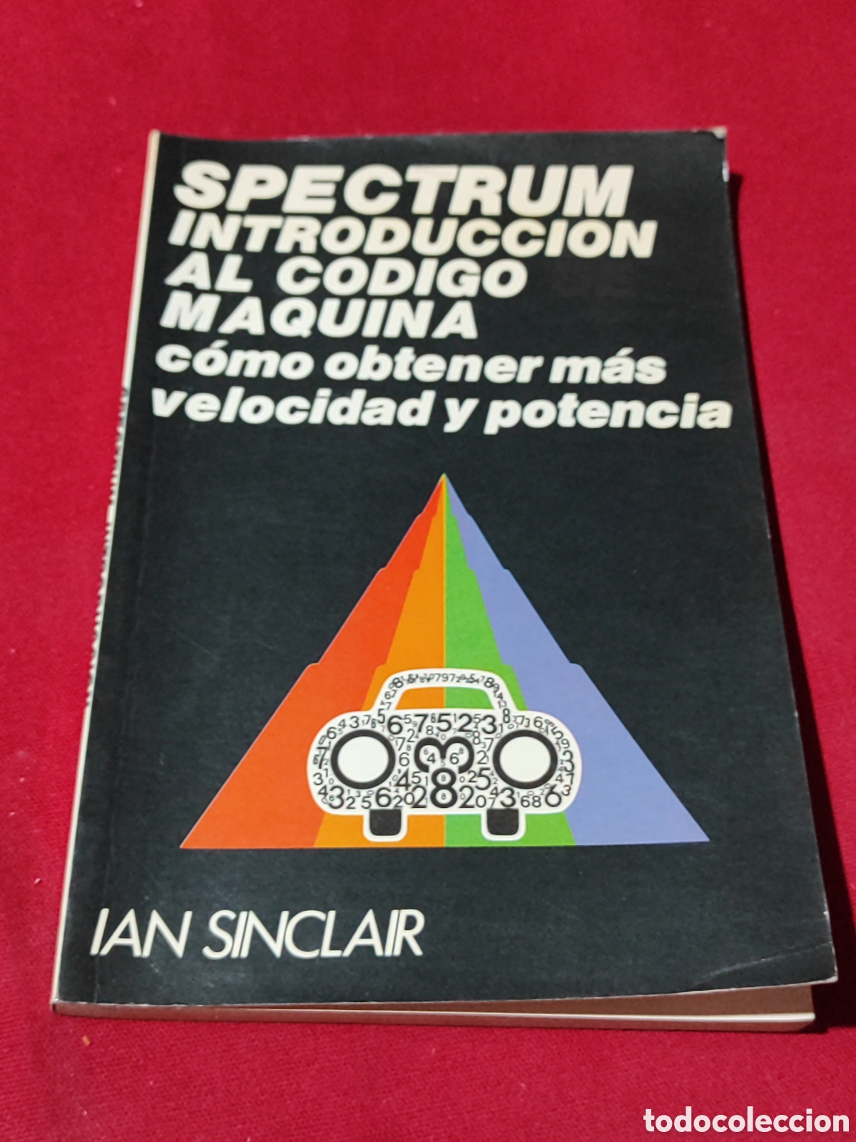 Libros de segunda mano: Spectrum introducci&oacute;n al c&oacute;digo m&aacute;quina como obtener m&aacute;s velocidad y potencia IAN SINCLAIR