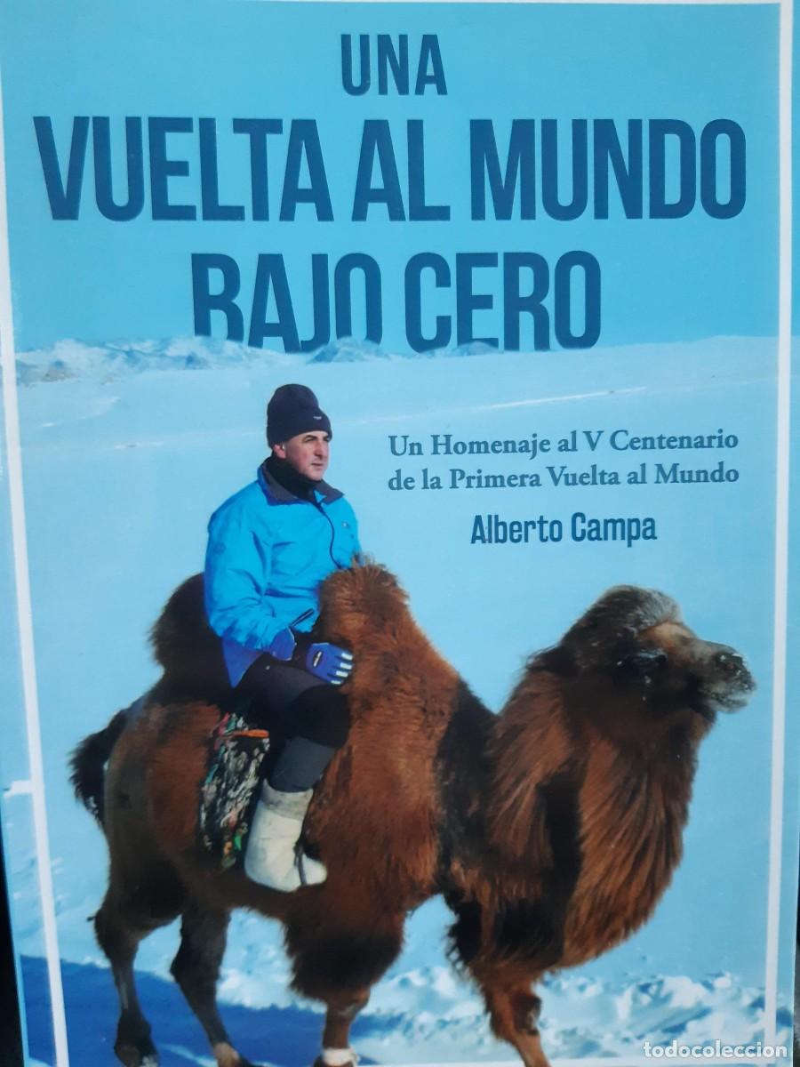 Libros de segunda mano: Una Vuelta al Mundo Bajo Cero - Alberto Campa HOMENAJE PRIMERA VUELTA AL MUNDO