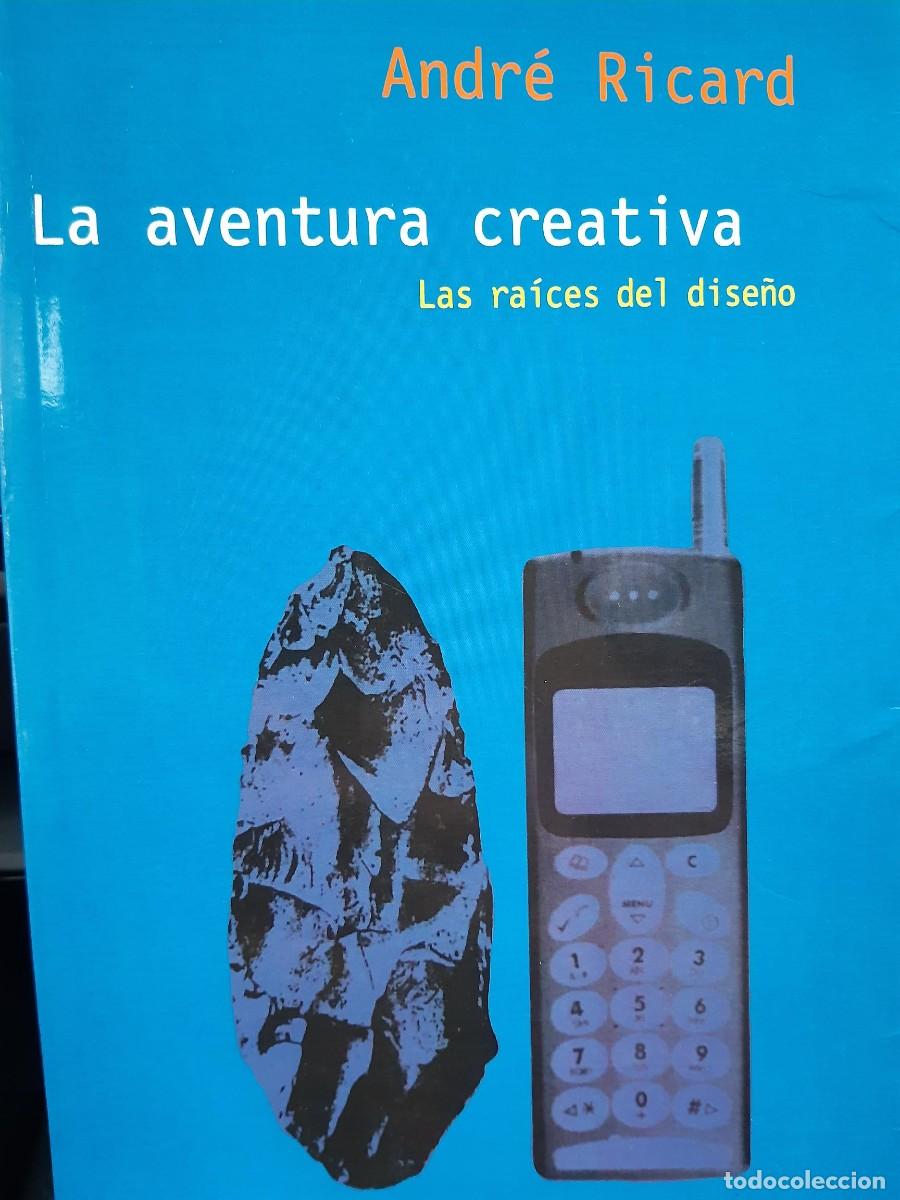 Libros de segunda mano: RICARD, Andre.- - La Aventura Creativa. Las Raices del Dise&ntilde;o.