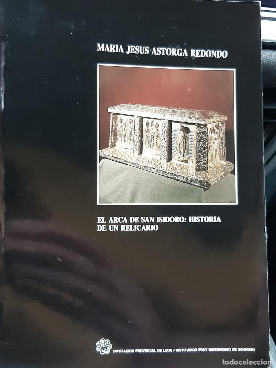 Libros de segunda mano: El arca de San Isidoro: Historia de un relicario Mar&iacute;a Jes&uacute;s Astorga Redondo Le&oacute;n