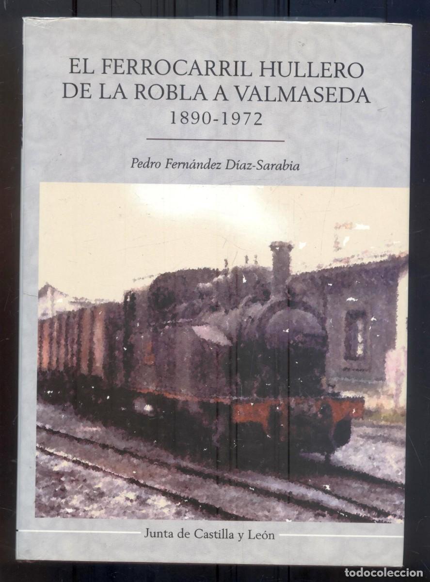 Libros de segunda mano: NUMULITE L0932 El ferrocarril Hullero de la Robla a Valmaseda 1890 1972 Pedro Fern&aacute;ndez D&iacute;az Sarabia