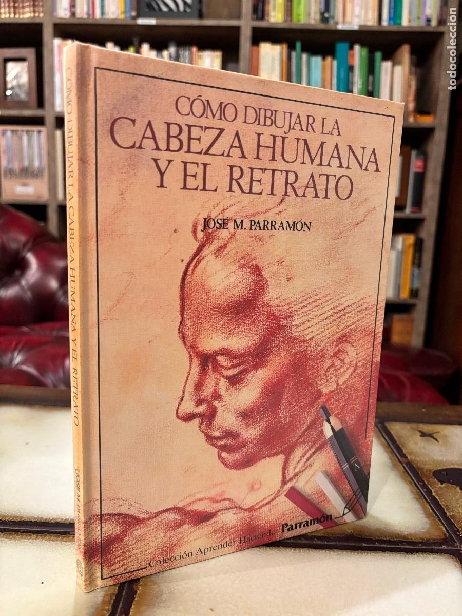 Libros de segunda mano: C&oacute;mo dibujar la cabeza humana y el retrato. Jos&eacute; M. Parram&oacute;n.