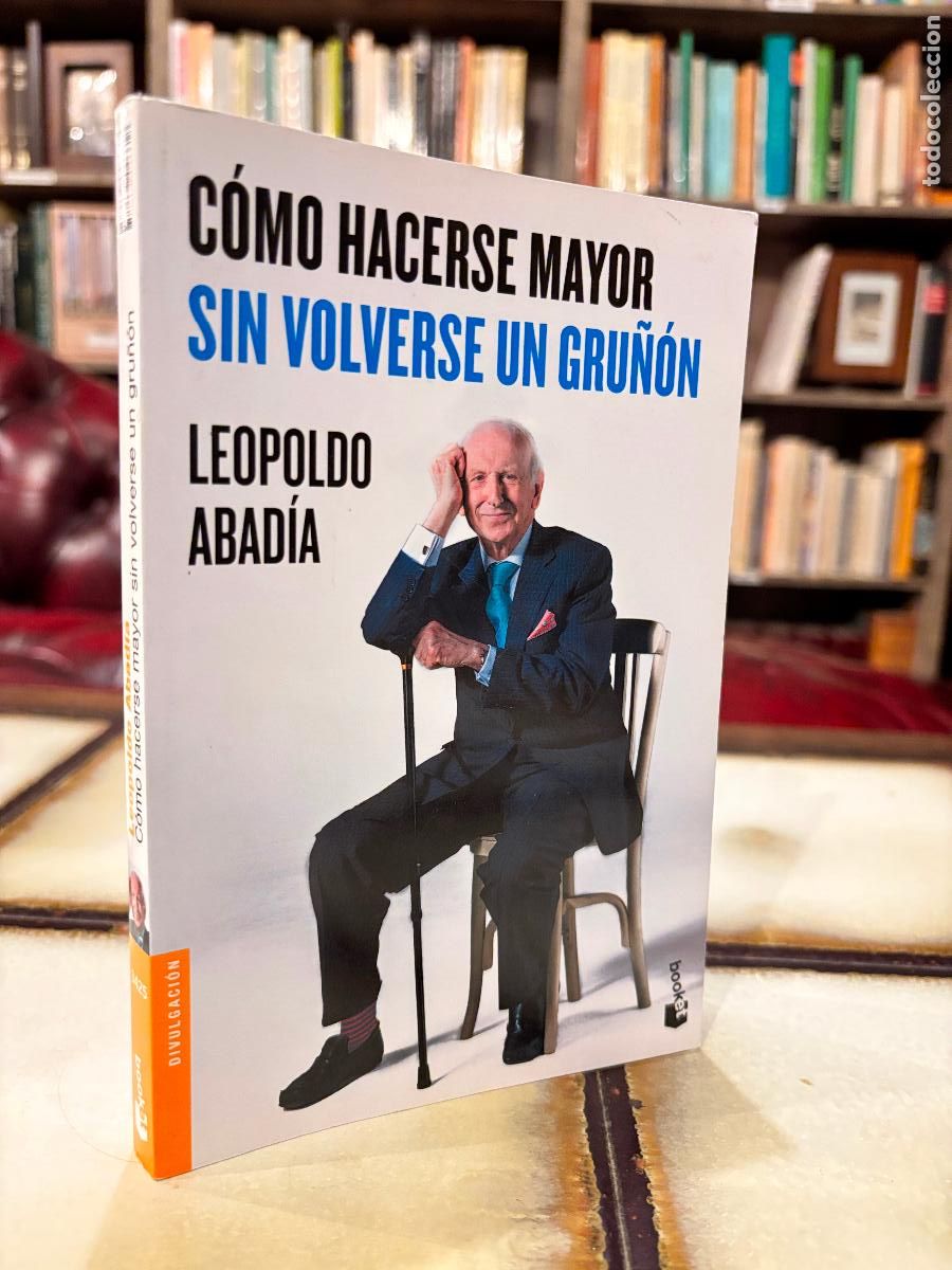 Libros de segunda mano: C&oacute;mo hacerse mayor sin volverse un gru&ntilde;&oacute;n. Leopoldo Abad&iacute;a. PEDIDO M&Iacute;NIMO 5&euro;