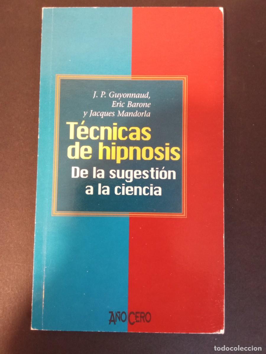 Libros de segunda mano: J.P. GUYONNAUD; ERIC BARONE; JACQUES MANDORLA.- T&eacute;cnicas de hipnosis. Am&eacute;rica Iberica (1995). 20 cm.