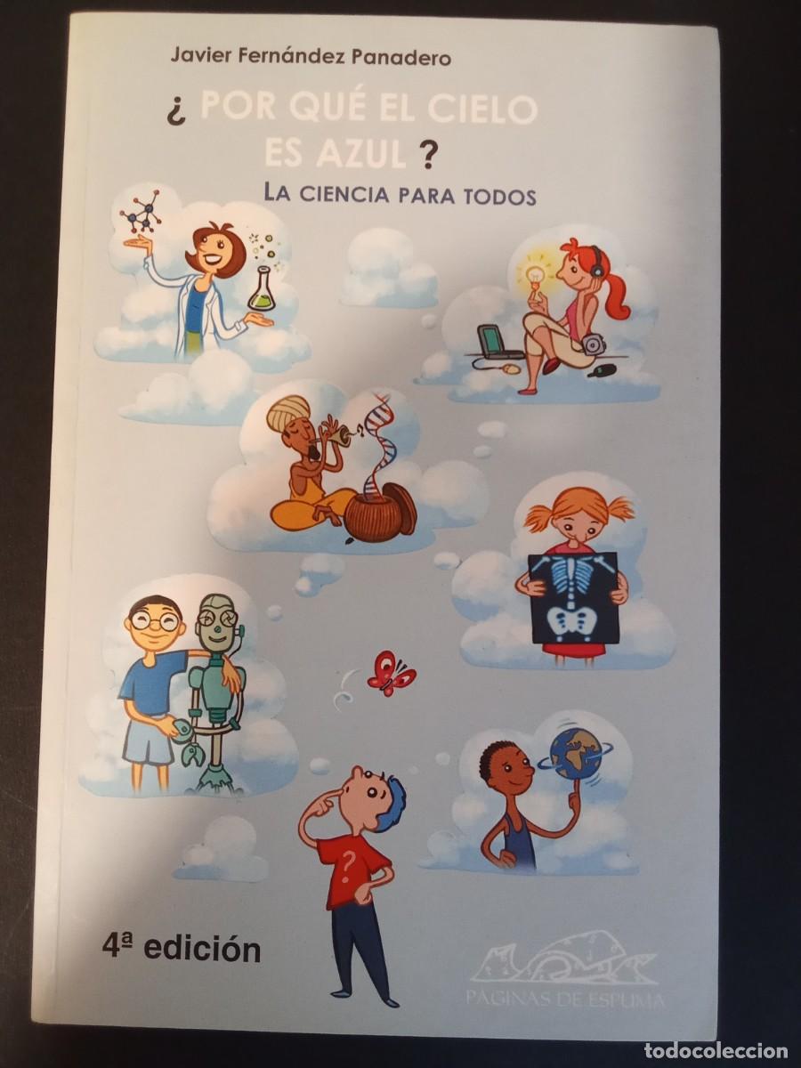 Libros de segunda mano: JAVIER FERN&Aacute;NDEZ PANADERO.- &iquest;Por qu&eacute; el cielo es azul? P&aacute;ginas de Espuma (2004). 22 cm. 229 p&aacute;ginas.