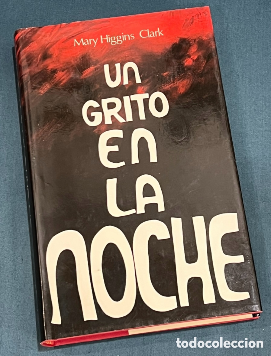 Libros de segunda mano: Libro. Mary Higgins Clark. &ldquo;Un grito en la noche&rdquo;. Ed. Circulo de Lectores. 1988.