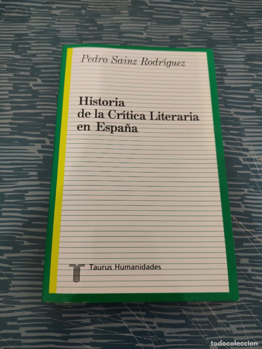 Libros de segunda mano: HISTORIA DE LA CR&Iacute;TICA LITERARIA EN ESPA&Ntilde;A, PEDRO SAINZ RODR&Iacute;GUEZ,TAURUS EDITORIAL,1989,367 P&Aacute;GINAS.