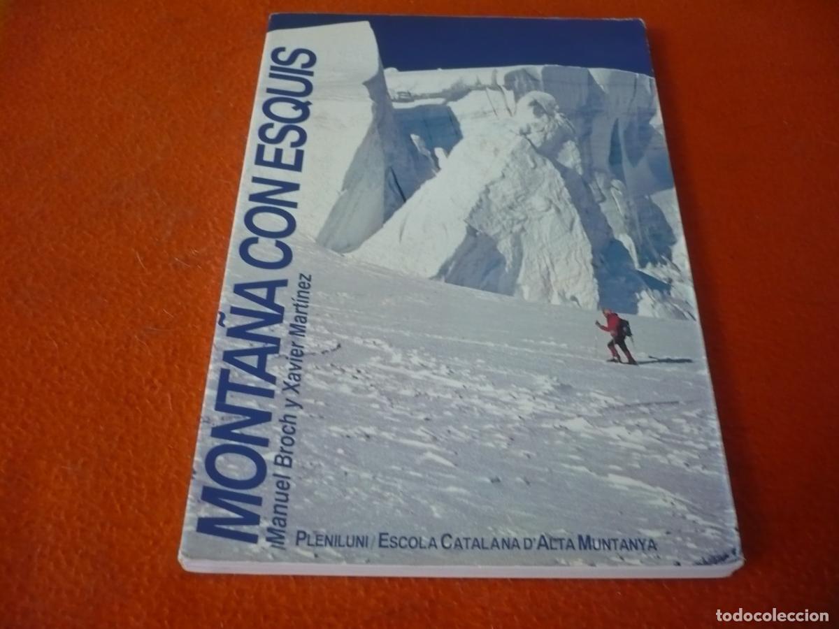 Libros de segunda mano: MONTA&Ntilde;A CON ESQUIS (BROCH MARTINEZ) ESCALADA ALPINISMO AVENTURA NIEVE MATERIAL TECNICA ENTRENAMIENTO