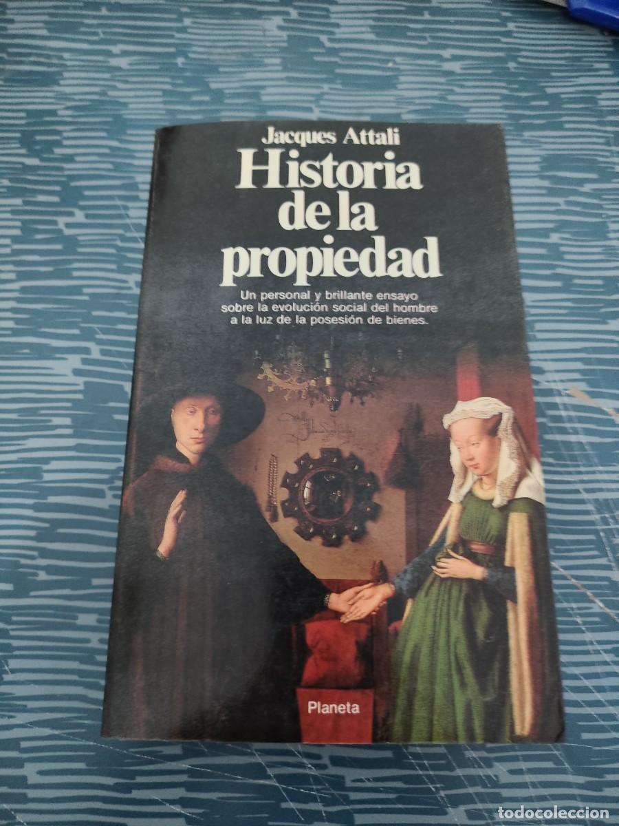 Libros de segunda mano: HISTORIA DE LA PROPIEDAD, JACQUES ATTALI, PLANETA,1989,483 P&Aacute;GINAS.