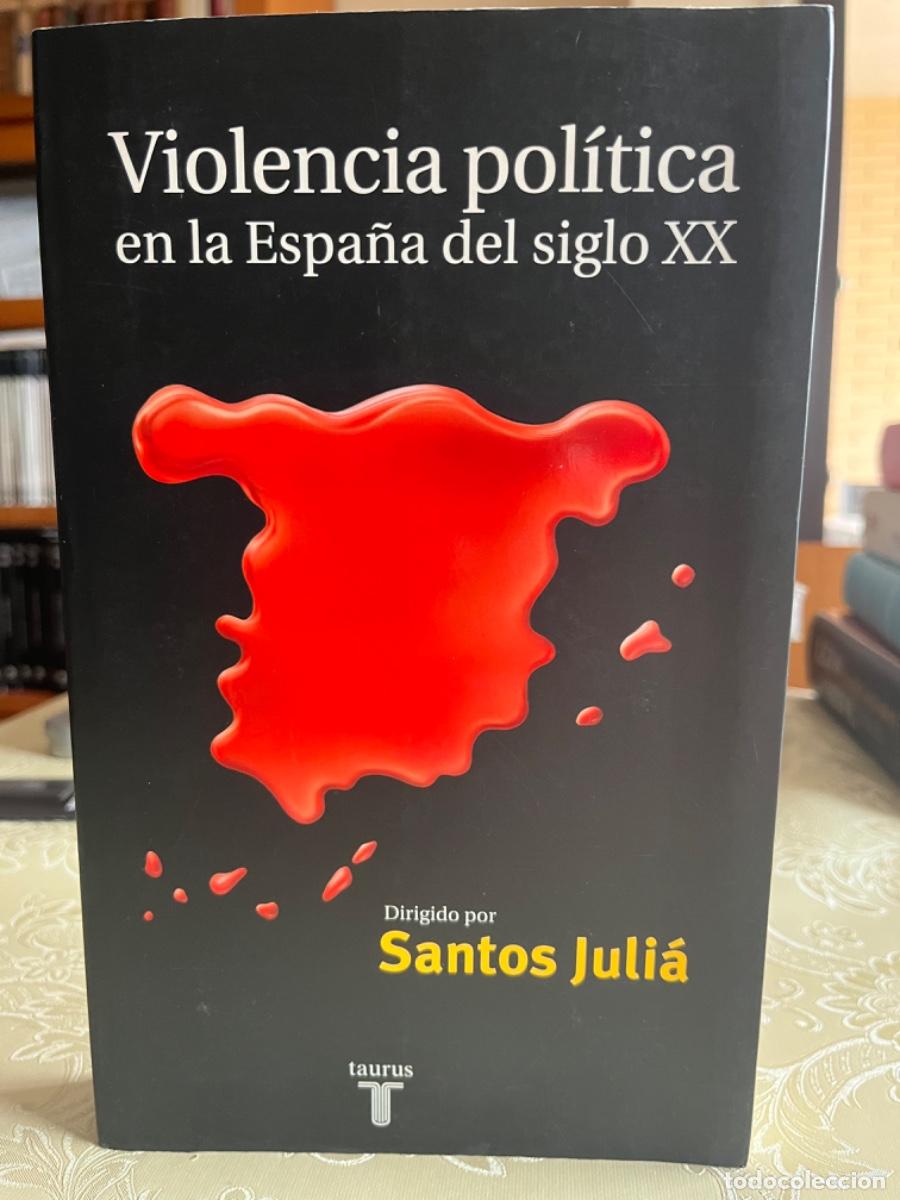 Libros de segunda mano: Julia, Santos (dir.).- Violencia pol&iacute;tica en la Espa&ntilde;a del siglo XX