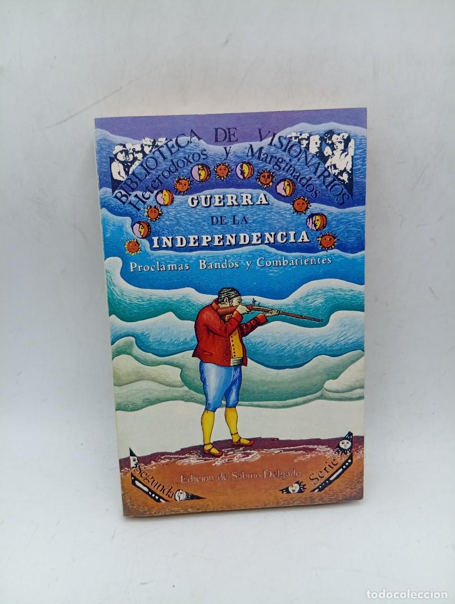 Libros de segunda mano: BIBLIOTECA DE VISIONARIOS. GUERRA DE LA INDEPENDENCIA. PROCLAMA BANDOS Y COMBATIENTES. 1979.