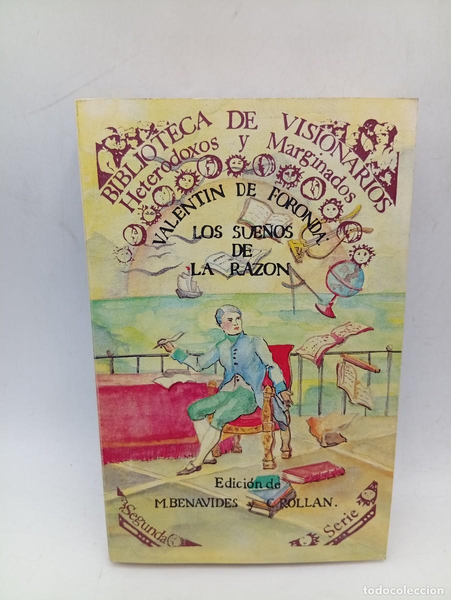 Libros de segunda mano: BIBLIOTECA DE VISIONARIOS. VALENTIN DE FORONDA : LOS SUE&Ntilde;OS DE LA RAZON. M. BENAVIDES/ROLLAN. 1984.