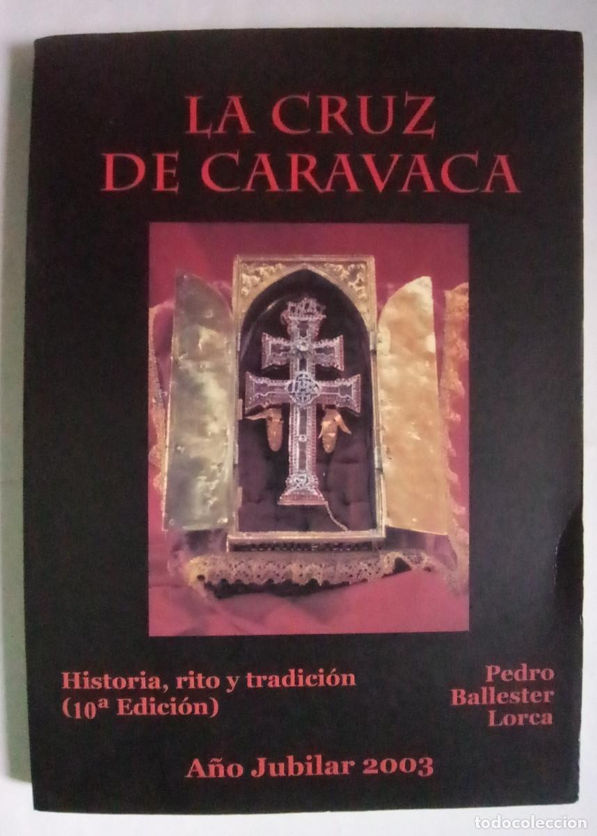 Libros de segunda mano: La cruz de Caravaca. Historia, rito y tradici&oacute;n / Pedro Ballester Lorca