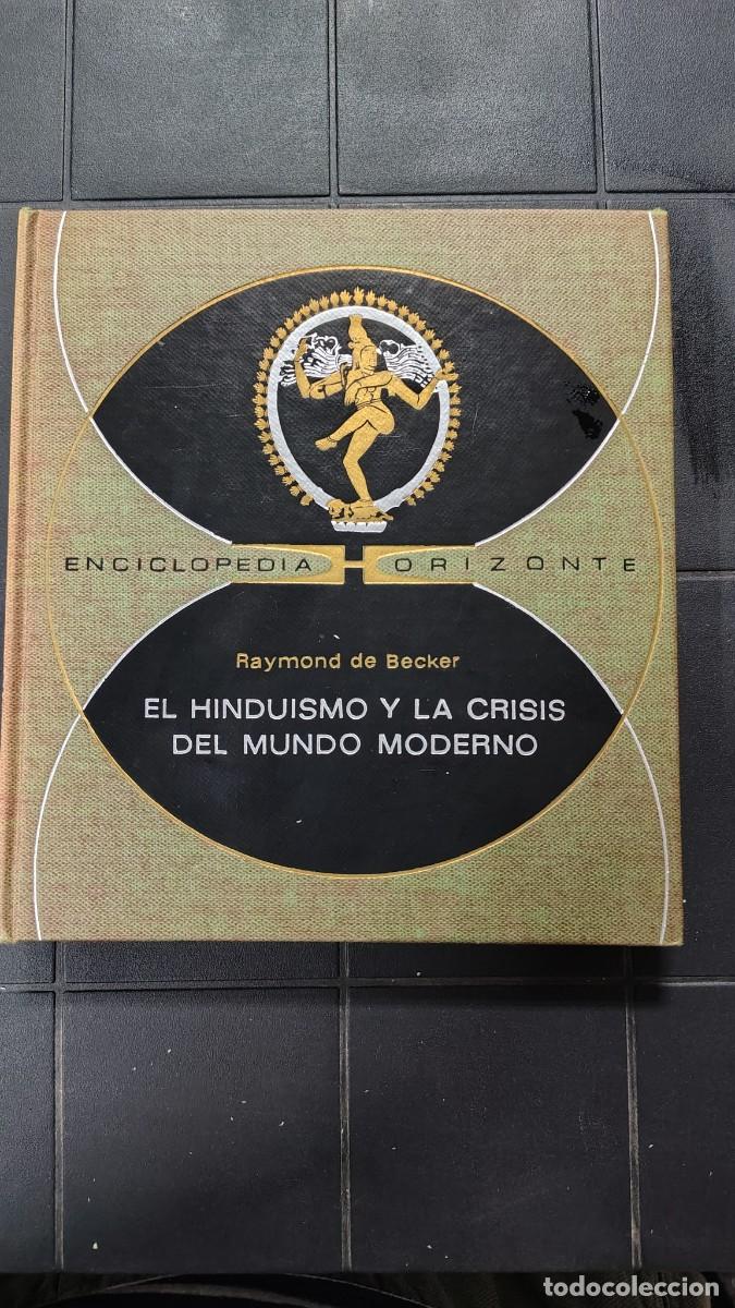 Libros de segunda mano: El Hinduismo Y la Crisis Del Mundo Moderno - R.de Becker, Enciclopedia Horizonte