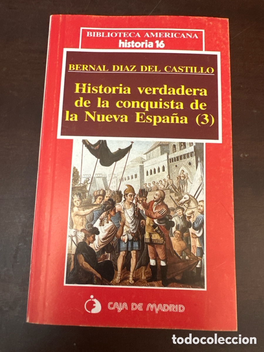 Libros de segunda mano: HISTORIA VERDADERA DE LA CONQUISTA DE NUEVA ESPA&Ntilde;A (3) / BERNAL D&Iacute;AZ DEL CASTILLO. HISTORIA 16, 1991