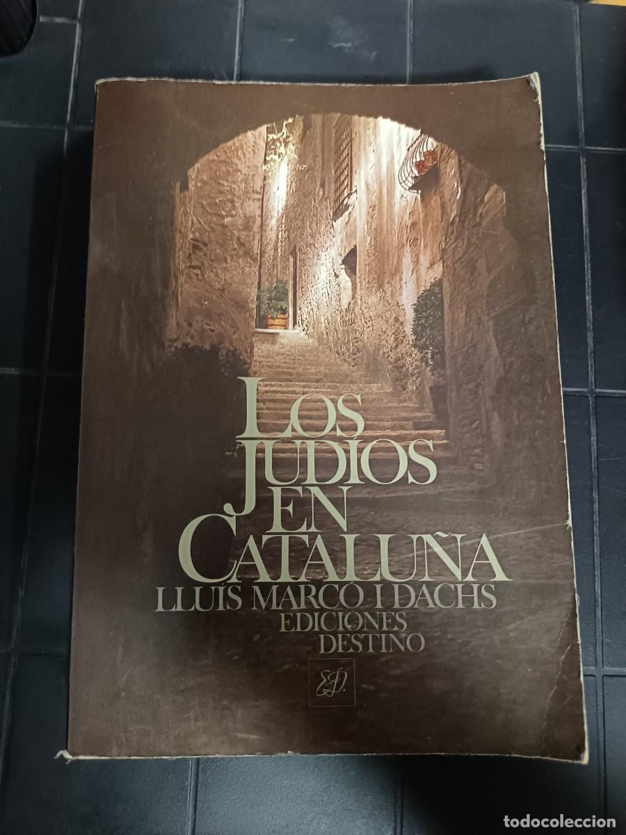 Libros de segunda mano: Los Jud&iacute;os en Catalu&ntilde;a, Llu&iacute;s Marco i Dachs, Ediciones Destino