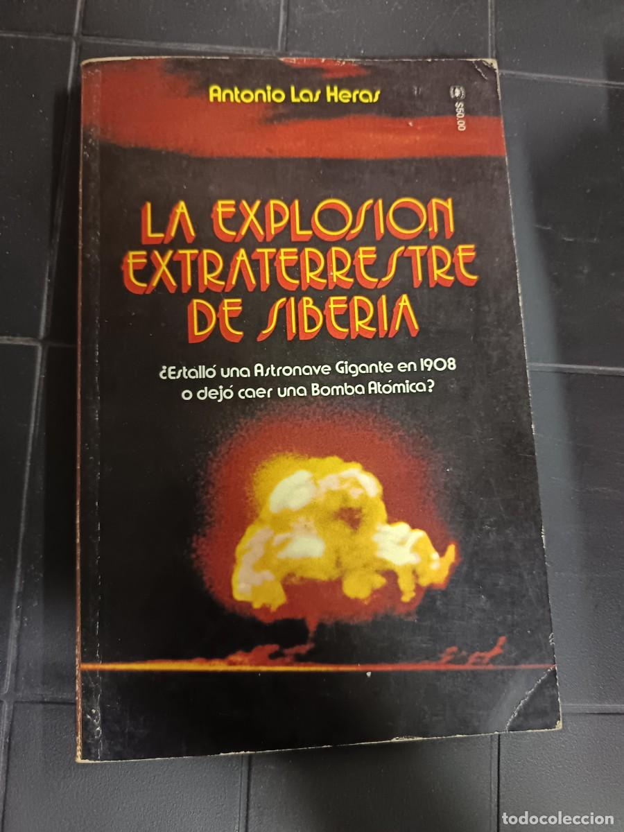 Libros de segunda mano: La Explosi&oacute;n Extraterrestre de Siberia, Antonio Las Heras, Editorial Posada