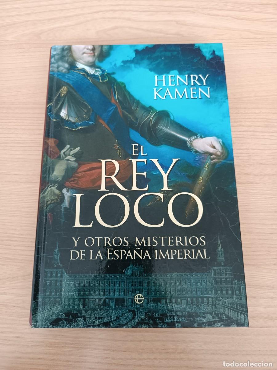 Libros de segunda mano: El Rey Loco y otros misterios de la Espa&ntilde;a Imperial - Henry Kamen