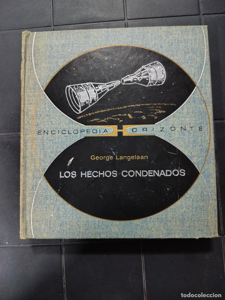 Libros de segunda mano: Los Hechos Condenados,-G.Langelaan, Enciclopedia Horizonte