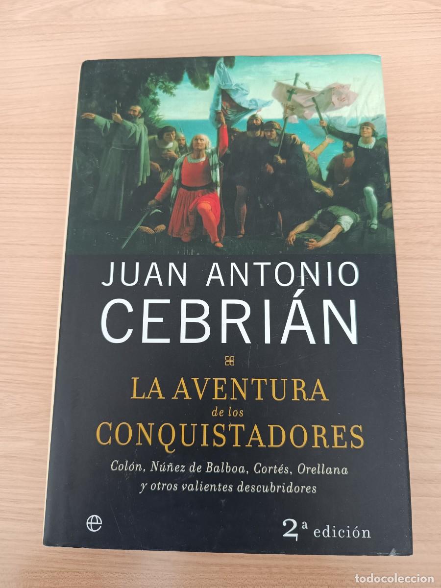 Libros de segunda mano: La aventura de los conquistadores - Juan Antonio Cebri&aacute;n