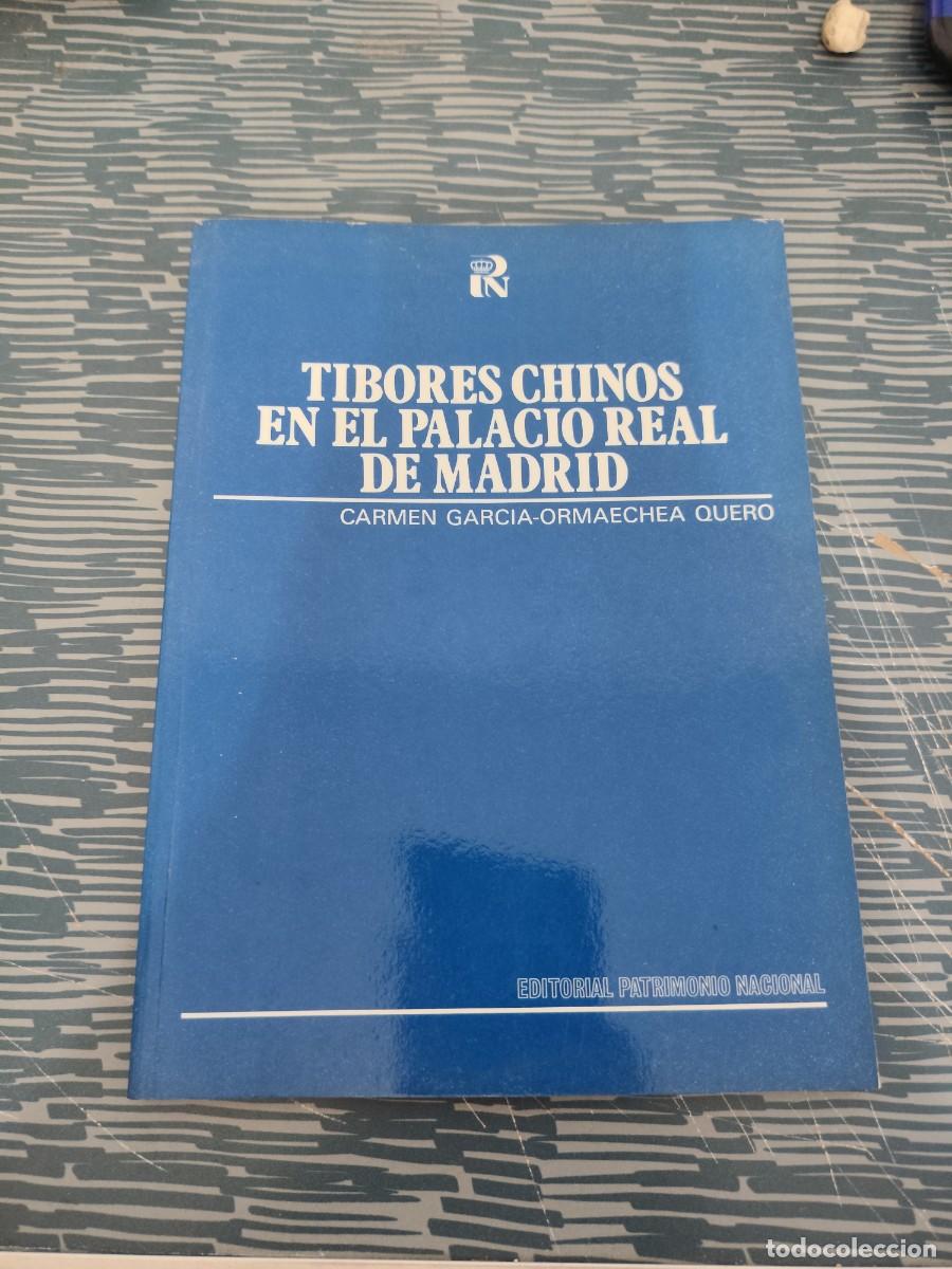 Libros de segunda mano: TIBORES CHINOS EN EL PALACIO REAL DE MADRID, CARMEN GARC&Iacute;A ORMAECHEA QUERO,1987,103 P&Aacute;GINAS.