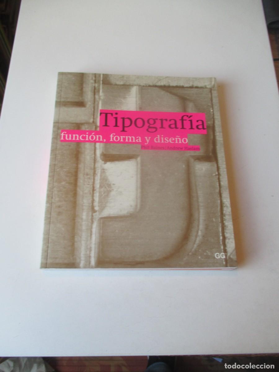 Libros de segunda mano: PHIL BAINES / ANDREW HASLAM Tipograf&iacute;a, funci&oacute;n ,forma y dise&ntilde;o W40508