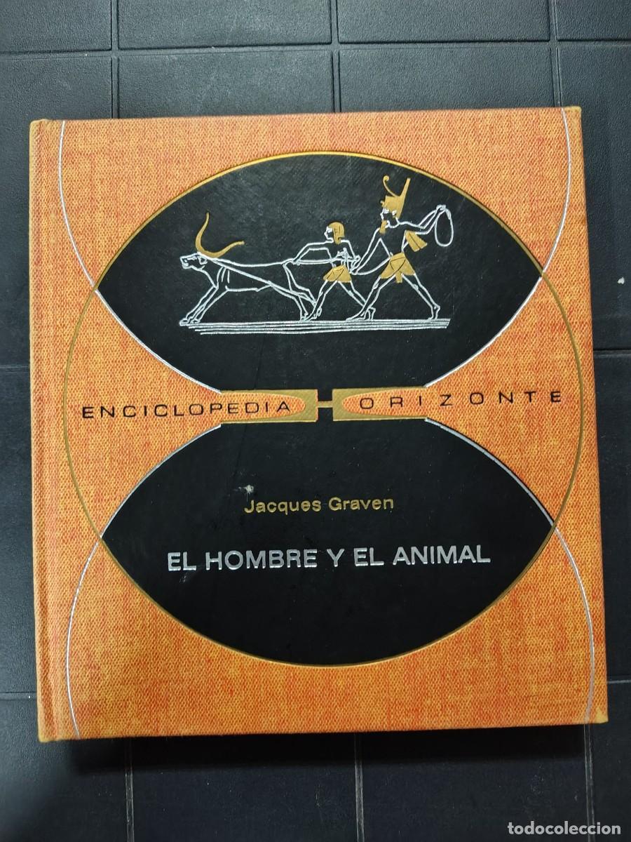 Libros de segunda mano: El Hombre Y El Animal, Jacques Graven, Enciclopedia Horizonte