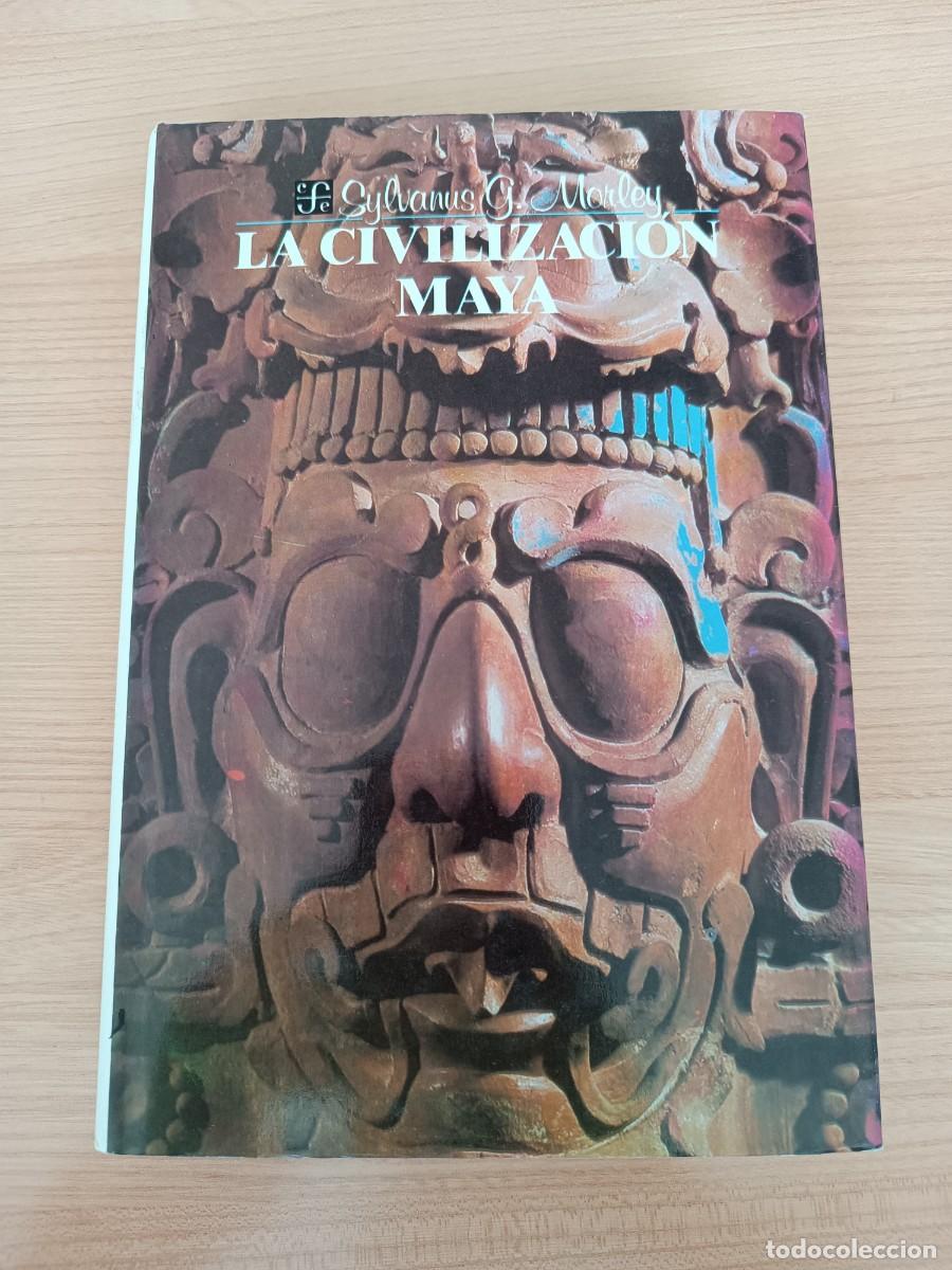 Libros de segunda mano: La civilizaci&oacute;n maya - Sylvanus G. Morley. Fondo de Cultura Econ&oacute;mica
