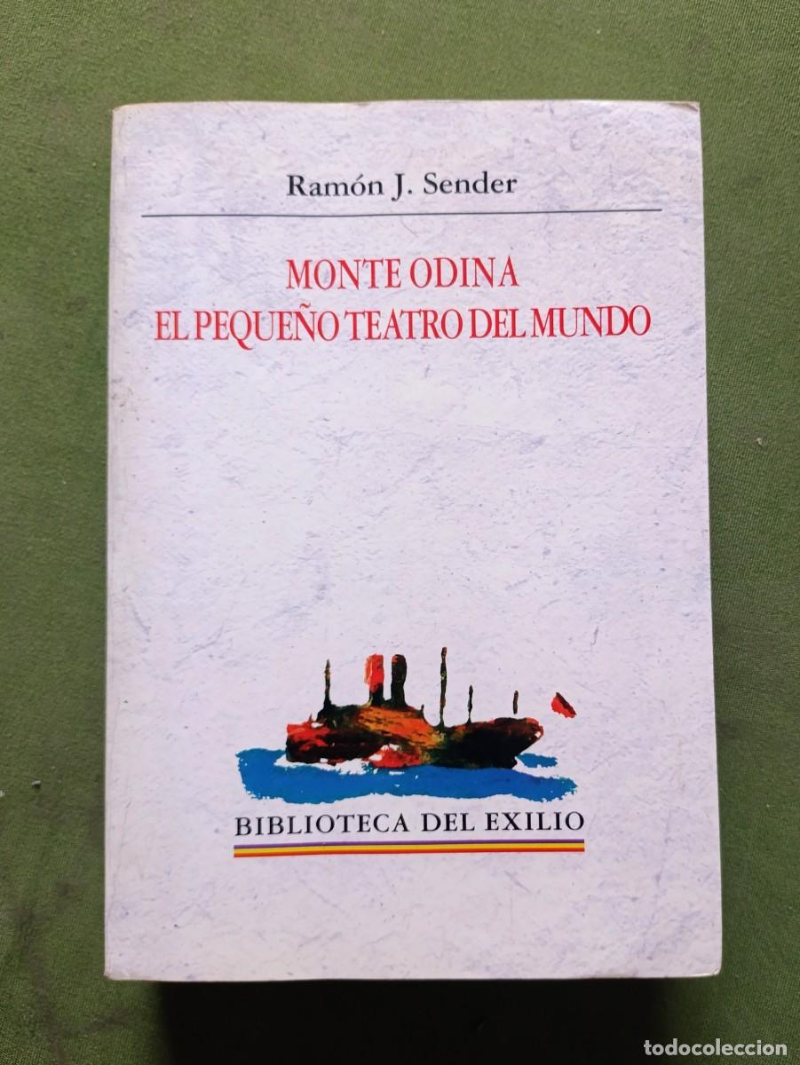Libros de segunda mano: MONTE ODINA. EL PEQUE&Ntilde;O TEATRO DEL MUNDO - RAM&Oacute;N J. SENDER - BIBLIOTECA DEL EXILIO - 2003