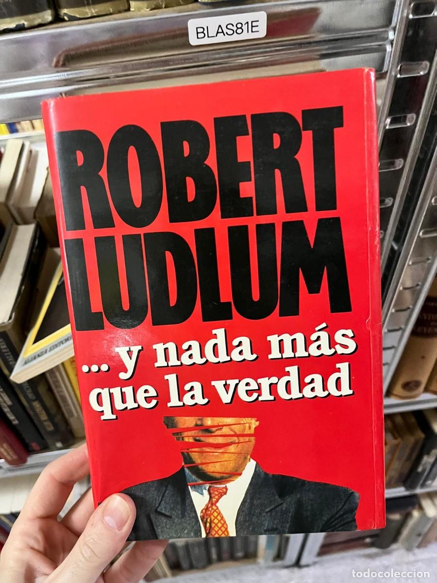 Libros de segunda mano: BLAS81E &mdash; ...y nada m&aacute;s que la verdad &mdash; Robert Ludlum