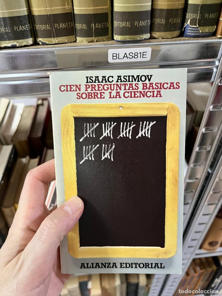 Libros de segunda mano: BLAS81E &mdash; Cien preguntas b&aacute;sicas sobre la ciencia &mdash; Isaac Asimov &mdash; Alianza Editorial