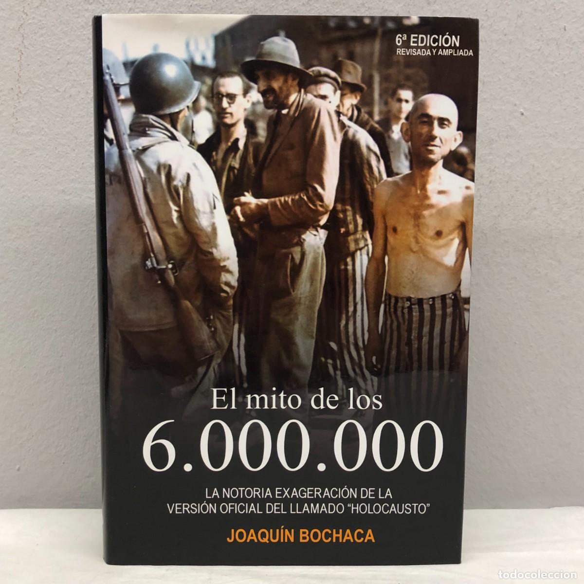 Libros de segunda mano: EL MITO DE LOS 6.000.000 - JOAQU&Iacute;N BOCHACA - EDICIONES OJEDA - 2012 / 406