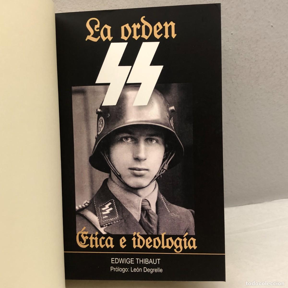 Libros de segunda mano: LA ORDEN DE LAS SS, &Eacute;TICA E IDEOLOG&Iacute;A - EDWIGE THIBAUT - EDICIONES OJEDA - 2006 / 407