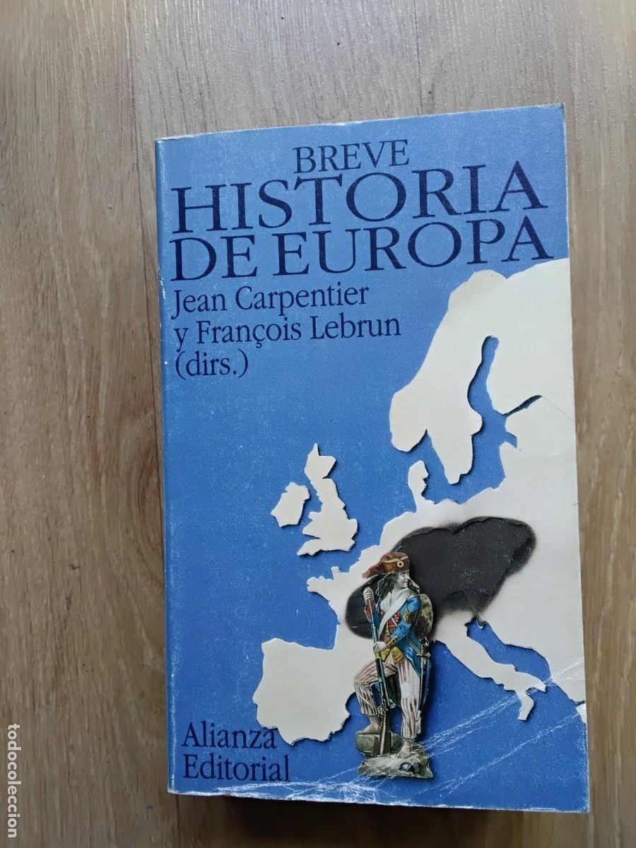 Libros de segunda mano: BREVE HISTORIA DE EUROPA. JEAN CARPENTIER Y FRANCOIS LEBRUN. ALIANZA EDITORIAL. 1994