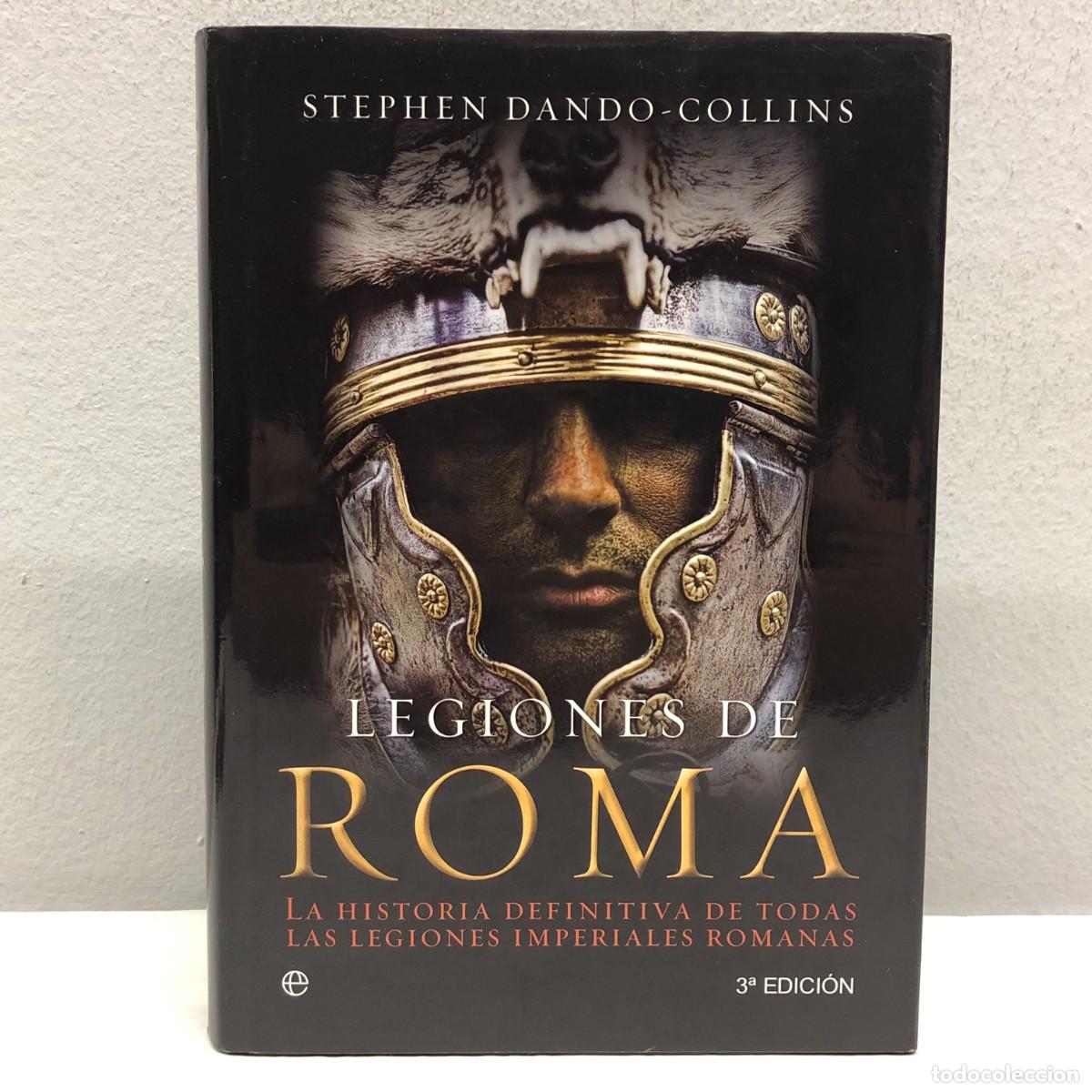 Libros de segunda mano: LEGIONES DE ROMA - STEPHEN DANDO-COLLINS - LA ESFERA DE LOS LIBROS - 2012 / 408
