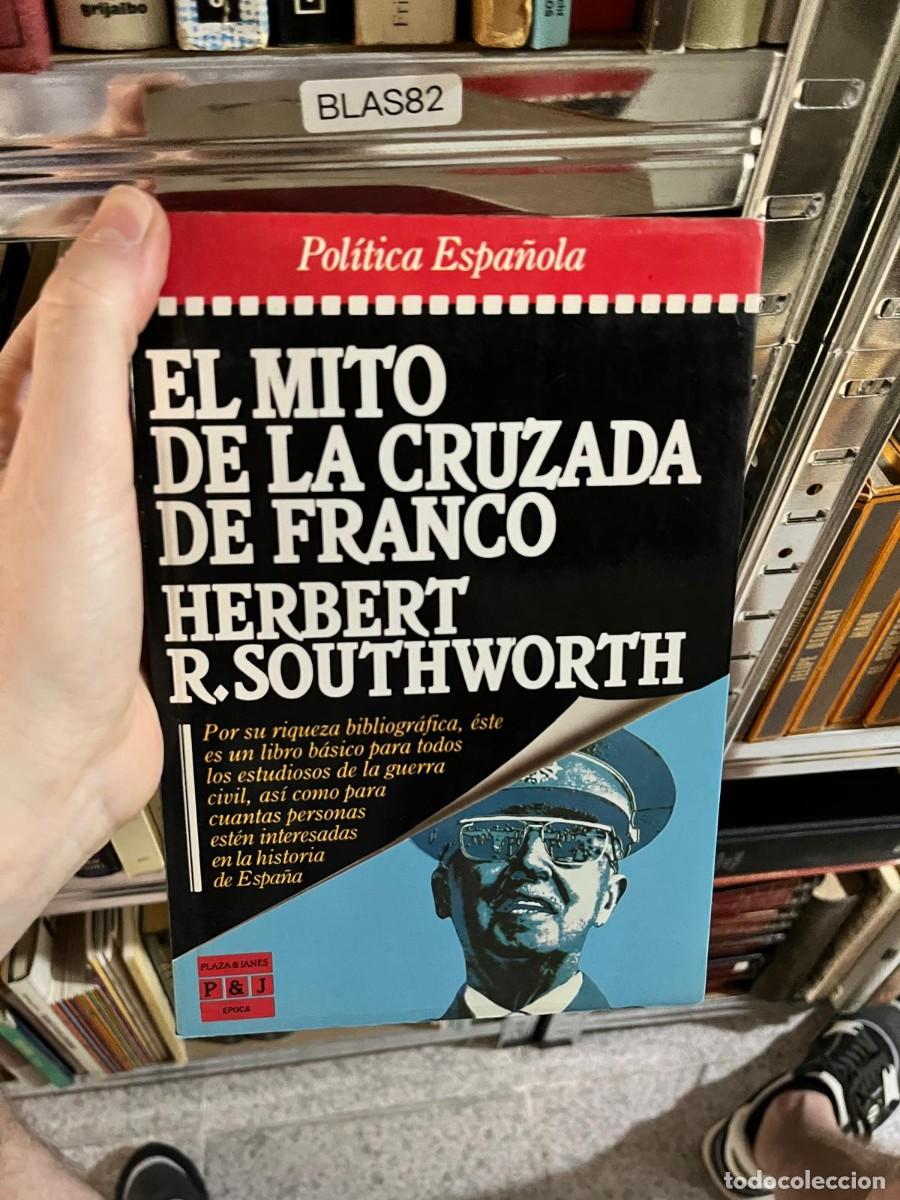 Libros de segunda mano: BLAS82 - El mito de la cruzada de Franco &mdash; Herbert R. Southworth (Plaza & Jan&eacute;s)