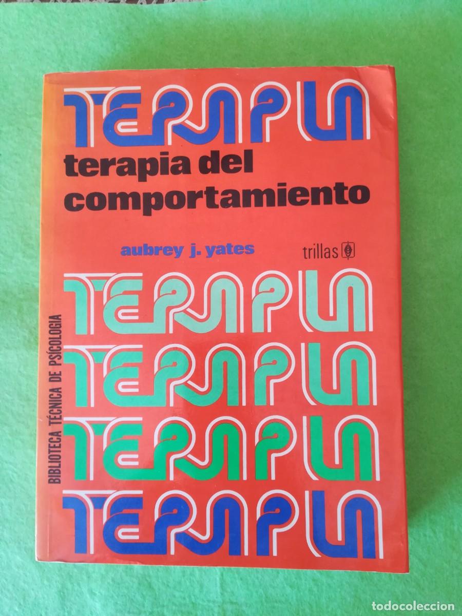Libros de segunda mano: Terapia del comportamiento aubrey yates trillas 1978
